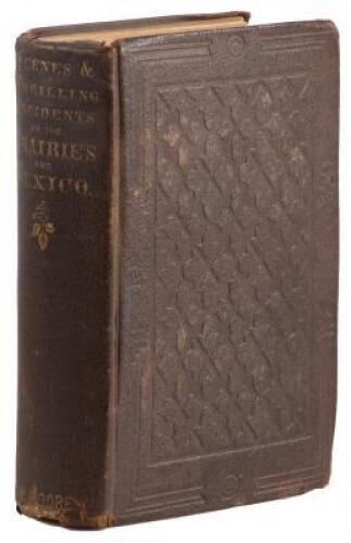 Scenes and Incidents in the Western Prairies: During Eight Expeditions, and Including a Residence of Nearly Nine Years in Northern Mexico