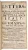 Some Letters, Containing an Account of what seemed Most Remarkable in Travelling through Switzerland, Italy, some parts of Germany, &c. In the Years 1685. and 1686. - 2