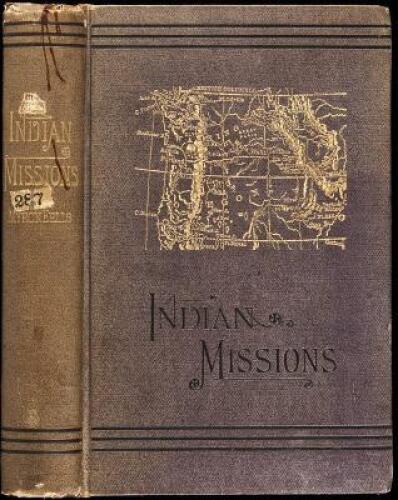 History of the Indian Missions on the Pacific Coast. Oregon, Washington and Idaho