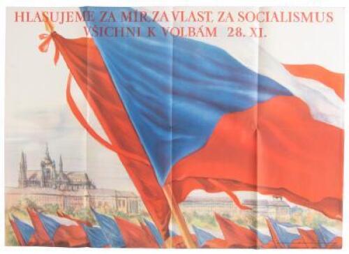 HLASUJEME ZA MIR. ZA VLAST, ZA SOCIALISMUS VSICHNI K VOLBAM 28.IX. / WE VOTE FOR PEACE, HOMELAND, SOCIALISM ALL VOTE ON 28. NOVEMBER