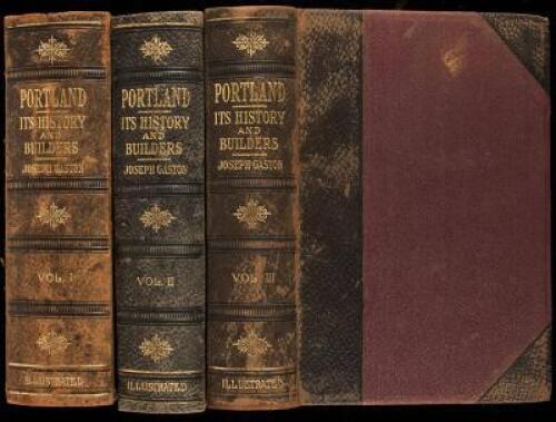 Portland, Oregon, Its History and Builders in Connection With the Antecedent Explorations, Discoveries and Movements of the Pioneers That Selected the Site for the Great City of the Pacific