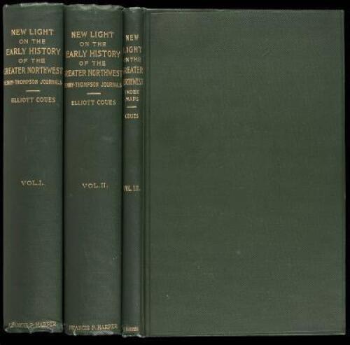 New Light on the Early History of the Greater Northwest. The Manuscript Journals of Alexander Henry and David Thompson. 1799-1814