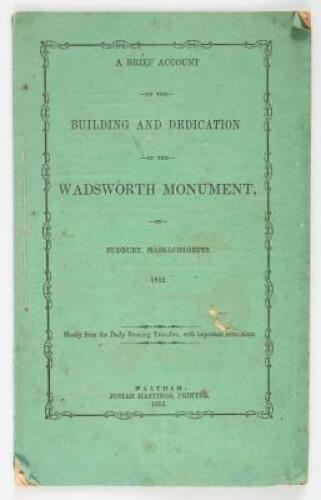 A Brief Account of the Building and Dedication of the Wadsworth Monument in Sudbury Massachusetts