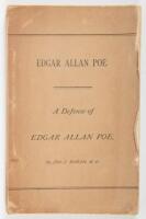 A Defense of Edgar Allan Poe. Life, Character and Dying Declarations by the Poet