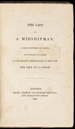 The Life of a Midshipman: A tale founded on facts, and intended to correct an injudicious predilection in boys for the life of a sailor