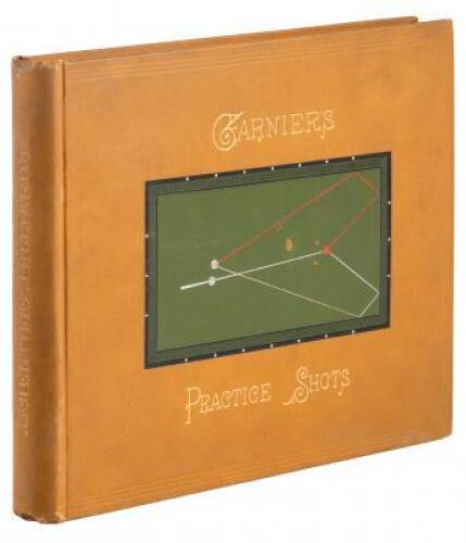 Scientific Billiards. Garnier's Practice Shots, with Hints to Amateurs.