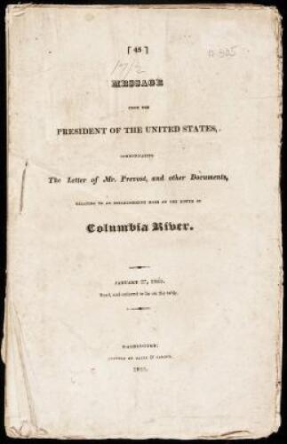 Message from the President of the United States, Communicating the Letter from Mr. Prevost, and other Documents, Relating to an Establishment Made at the Mouth of the Columbia River