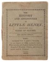 The History and Adventures of little Henry, Exemplified In a Series of Figures.