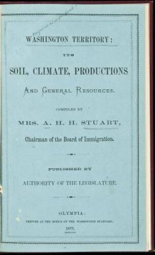 Washington Territory: Its soil, climate, productions and general resources