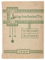 Jottings from Overland Trip to Arizona and California 1908