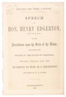 State of the Union. Speech of Hon. Henry Edgerton, of Napa, on the Resolutions Upon the State of the Union, Delivered in the Senate of the State of California, Thursday, February 14th, 1861 in Reply to Hon. H.I. Thornton (Reported by W.M. Cutter)