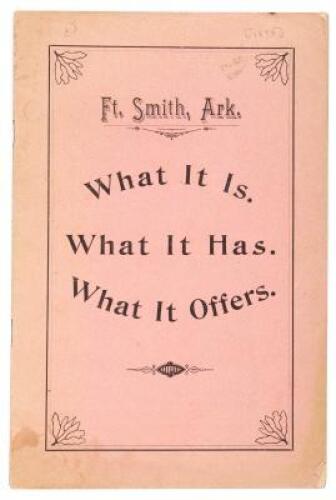 Fort Smith, Arkansas. Its History, Its Commerce, Its Location, Itself