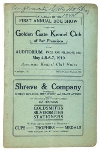Official Catalogue of the First Annual Dog Show given by the Golden Gate Kennel Cub of San Francisco at the Auditorium, Page and Fillmore Sts.... May 4, 5, 6 and 7, 1910
