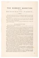 The Subsidy Question and the Democratic Party: The position taken by the executive of the state has brought the question of railroad subsidies directly before the people of California...