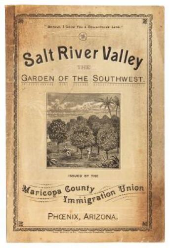 What the Salt River Valley Offer’s Immigrants, Capitalists, and Invalids…