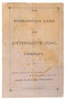 The Shenandoah Land and Anthracite Coal Company: Address Office of the Company, No. 1 Pine Street, New York. James M. Miller, President