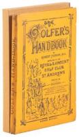 The Golfer's Handbook, including History of the Game; Special Uses of the Different Clubs; Hints to Beginners; History of Golf Balls; The Feats of Champion Golfers; Golfiana; Glossary of Technical Terms; Rules for the Game; List of Clubs and Their Secreta