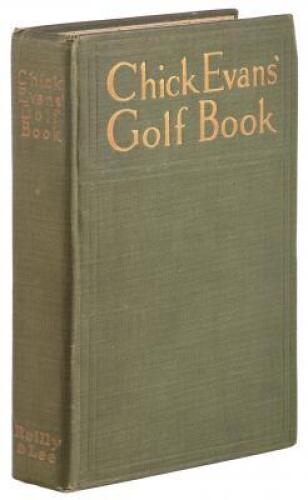 Chick Evans' Golf Book: The Story of the Sporting Battles of the Greatest of all Amateur Golfers