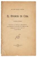 El Divorcio en Cuba: Discurso, pronunciado en la Cámara de Representantes en la sesiones de los días 25 y 27 de Mayo de 1914, consumiendo un turno en favor de la Ley del Divorcio