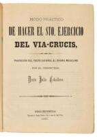 Modo práctico de hacer el Sto. ejercicio del Via-Crucis. Traducido del texto español al idioma mexicano por el Presbítero Darío Julio Caballero