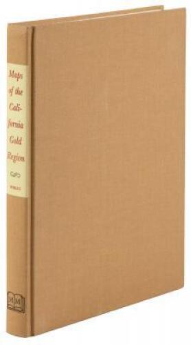 The Maps of the California Gold Region, 1848-1857: A Biblio-Cartography of an Important Decade