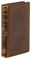 History of California, from Its Discovery to the Present Time; Comprising also a Full Description of its Climate, Surface, Soil...with a Journal of the Voyage from New York, via Nicaragua, to San Francisco, and Back, via Panama.