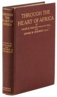 Through the Heart of Africa: Being an Account of a Journey on Bicycles and on Foot from Northern Rhodesia Past the Great Lakes, to Egypt, Undertaken When Proceeding Home on Leave in 1910