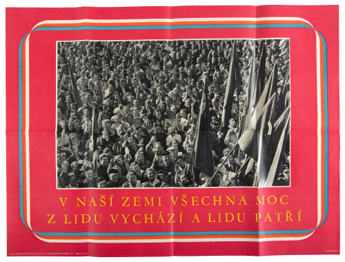 V NASI ZEMI VSECHNA MOC Z LIDU VYCHAZI A LIDU PATRI" or "IN OUR COUNTRY ALL POWER COMES FROM PEOPLE AND BELONGS TO PEOPLE"