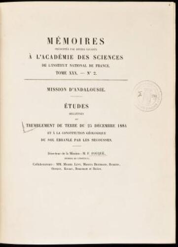 Mission d'Andalousie. &Eacute;tudes relatives au tremblement de terre du 25 d&eacute;cembre 1884 et &agrave; la constitution g&eacute;ologique du sol &eacute;branl&eacute; par les secousses