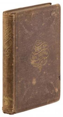 How to Mix Drinks, or The Bon-Vivant's Companion...to which is appended A Manual for the Manufacture of Cordials, Liquors, Fancy Syrups...