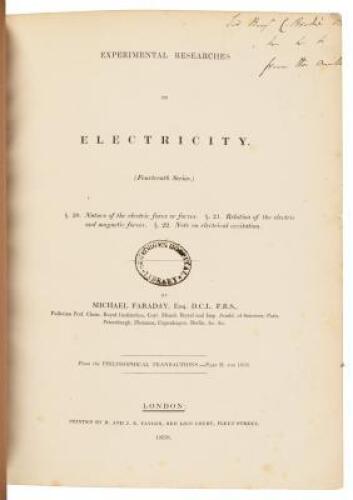 Author's offprint from Faraday&rsquo;s Experimental Researches in Electricity, from the Philosophical Transactions, inscribed by Michael Faraday