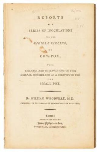 Reports of a Series of Inoculations for the Variolae Vaccinae, or Cow-Pox; with Remarks and Observations on This Disease, Considered as a Substitute for the Small-Pox.