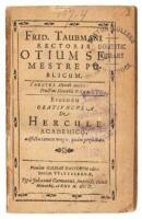 Frid. Taubmani Rectoris Otium semestre publicum. Eiusdem oratiuncula de Hercule Academico, adfecta tamen magis, quam perfecta. Primum Giessae Hassorum edita, iterum Wittebergae