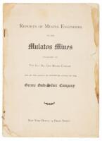 Reports of Mining Engineers on the Mulatos Mines Belonging to the Rey Del Oro Mining Company one of the Groups of Properties Owned by the Greene Gold-Silver Company