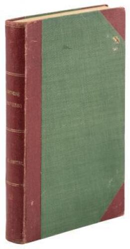 Proverbs and Common Sayings from the Chinese, Together with Much Related and Unrelated Matter Interspersed with Observations on Chinese Things-in-General