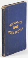 Mackinlay's Map of the Province of Nova Scotia, Including the Island of Cape Breton. Compiled by Actual & Recent Surveys