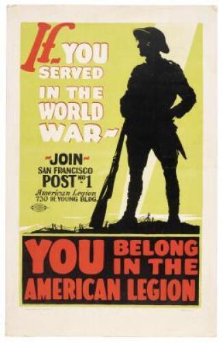 If you served in the World War - Join San Francisco Post No. 1, American Legion, 730 De Young Bldg.