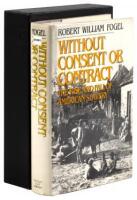 Without Consent or Contract: The Rise and Fall of American Slavery