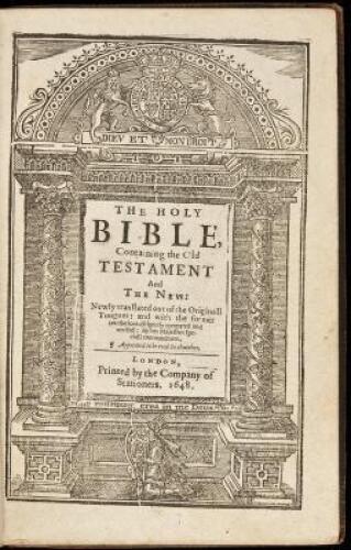 The Holy Bible Containing the Old Testament and the New: Newly Translated Out of the Originall Tongues