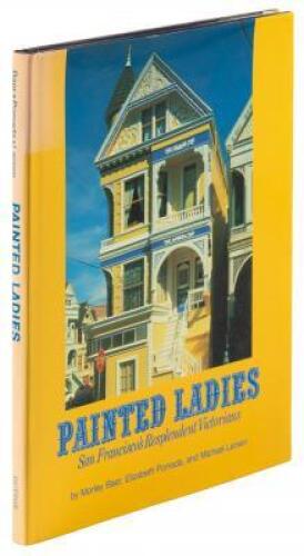 Painted Ladies: San Francisco's Resplendent Victorians.