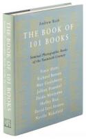 The Book of 101 Books: Seminal Photographic Books of the Twentieth Century