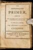 The New England Primer, Improved for the More Easy Attaining the True Reading of English. To Which is Added, The Assembly of Divines' Catechism