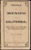 Travels in Mexico and California: Comprising a Journal of a Tour from Brazos Santiago, Through Central Mexico, by Way of Monterey, Chihuahua, the Country of the Apaches, and the River Gila, to the Mining Districts of California