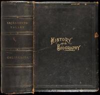 History of the State of California and Biographical Record of the Sacramento Valley, California. An Historical Story of the State's Marvelous Growth from Its Earliest Settlement to the Present Time
