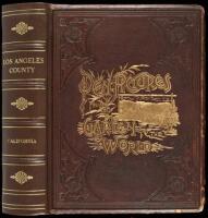 An Illustrated History of Los Angeles County California. Containing a History of Los Angeles County from the Earliest Period of its Occupancy to the Present Time...