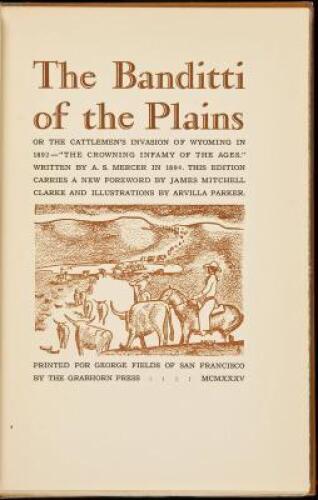 The Banditti of the Plains, or the Cattlemen's Invasion of Wyoming in 1892 - "The Crowning Infamy of the Ages"