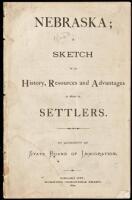 Nebraska; a sketch of its history, resources and advantages it offers to settlers. By authority of the State Board of Immigration