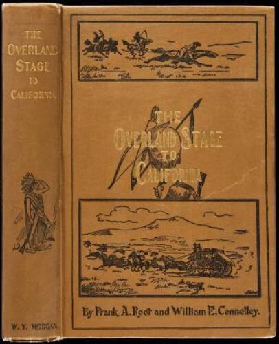 The Overland Stage to California: Personal Reminiscences and Authentic History of the Great Overland Stage Line and Pony Express from the Missouri River to the Pacific Ocean