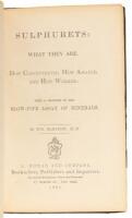 Sulphurets: What They Are, How Concentrated, How Assayed, and How Worked: with a Chapter on the Blow-Pipe Assay of Minerals.