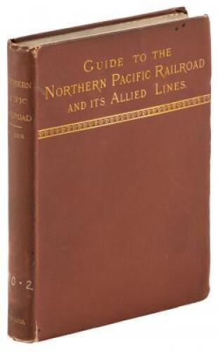 The Great Northwest a Guide-book and Itinerary for the use of Tourists and Travellers Over the Lines of the Northern Pacific Railroad the Oregon Railway and Navigation Company...